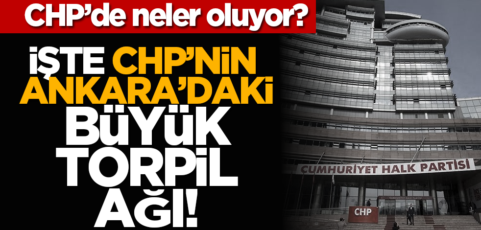 CHP’de neler oluyor? İşte Ankara’daki büyük torpil ağı!