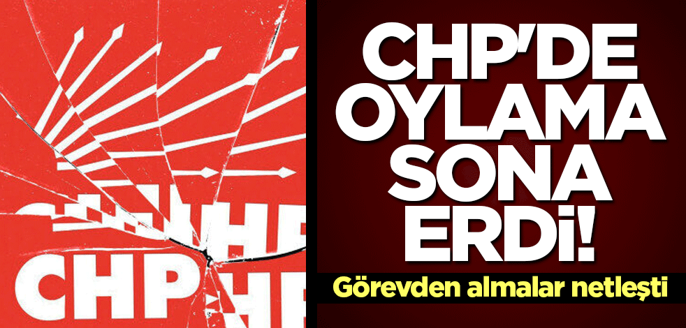 CHP'de oylama sona erdi! Görevden almalar netleşti