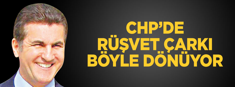 CHP’de rüşvet çarkı nasıl dönüyor?