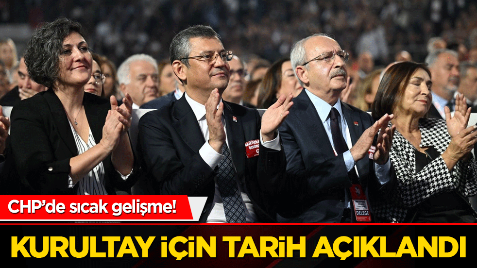CHP’de sıcak gelişme! Kurultay için tarih açıklandı