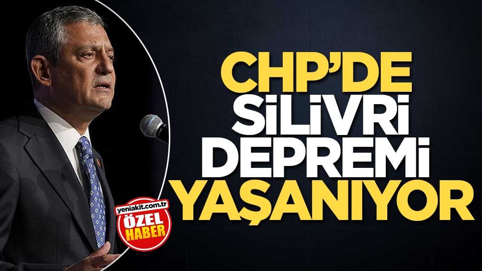CHP’de Silivri depremi yaşanıyor