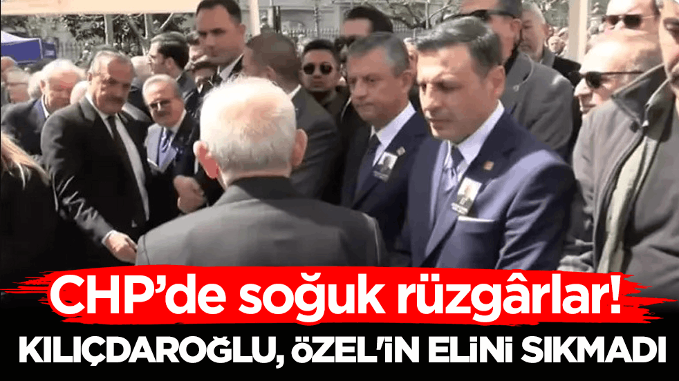 CHP’de soğuk rüzgârlar! Kılıçdaroğlu, Özel'in elini sıkmadı
