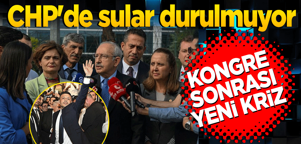 CHP'de sular durulmuyor! Kongre sonrası yeni kriz