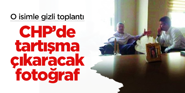 CHP'de tartışma çıkaracak fotoğraf