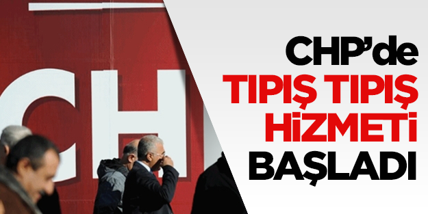 CHP'de 'tıpış tıpış' hizmeti başladı