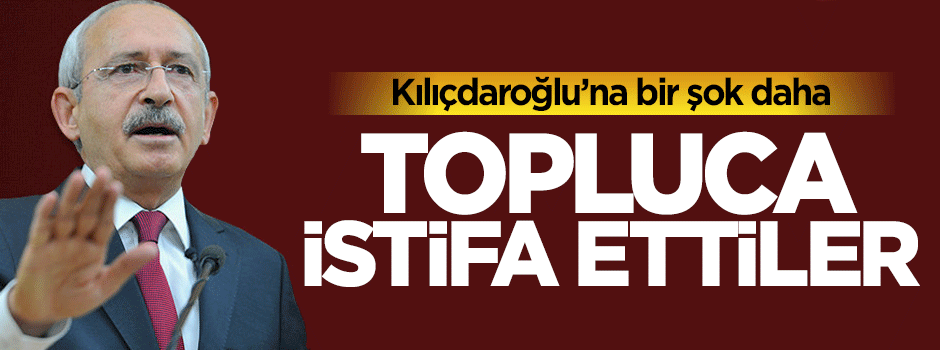 CHP'de toplu istifa depremi
