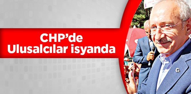 CHP’de Ulusalcılar isyanda