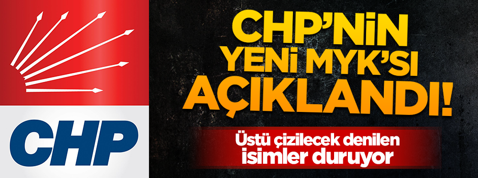 CHP'de yeni MYK açıklandı