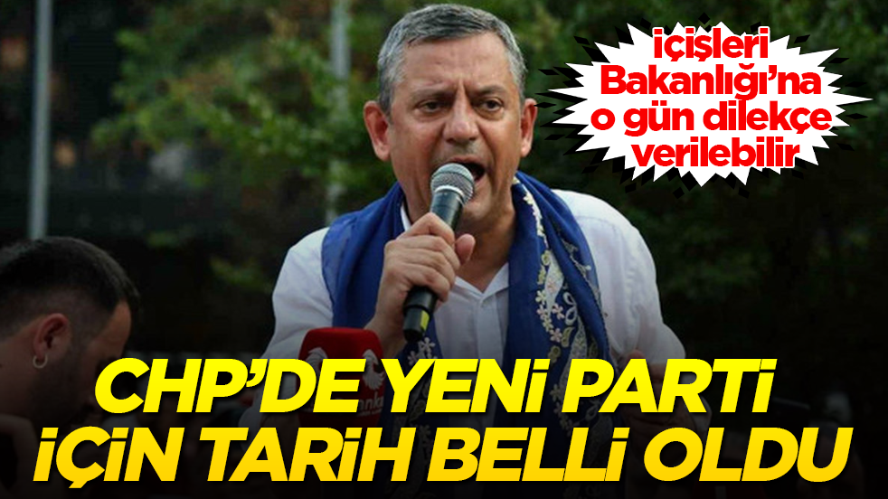 CHP’de yeni parti için tarih belli oldu! İçişleri Bakanlığı’na o gün dilekçe verilebilir