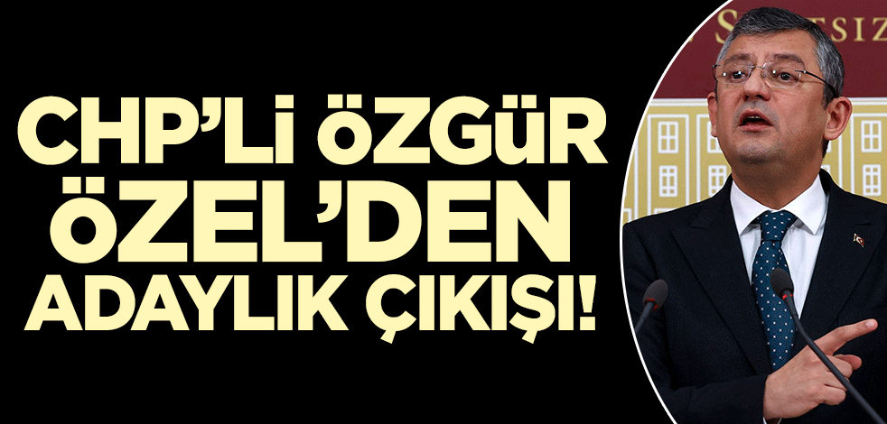 CHP'deki genel başkanlık savaşında son perde! Özgür Özel'den adaylık çıkışı