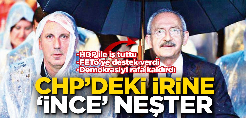 CHP’deki irine ‘İnce’ neşter!