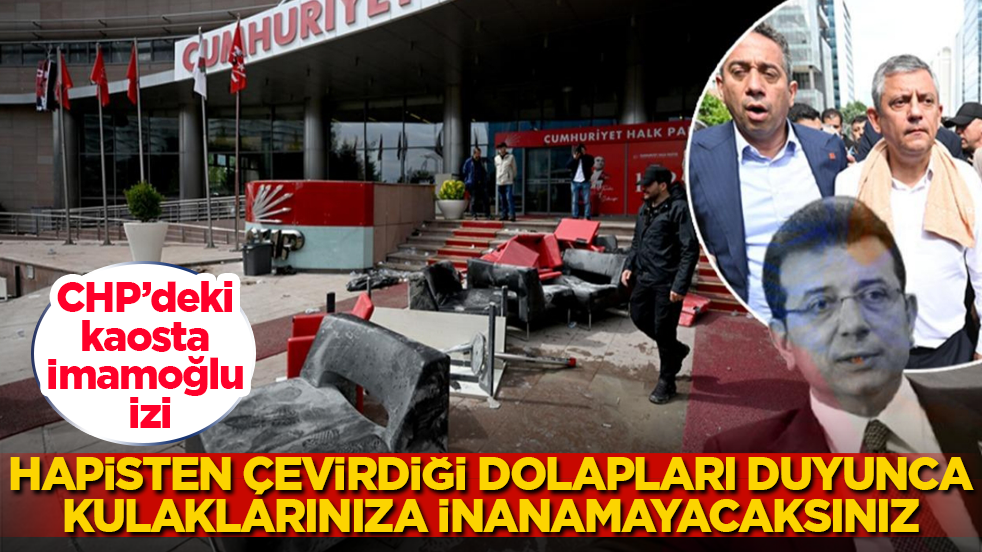 CHP’deki kaosta İmamoğlu izi! Hapisten çevirdiği dolapları duyunca, kulaklarınıza inanamayacaksınız