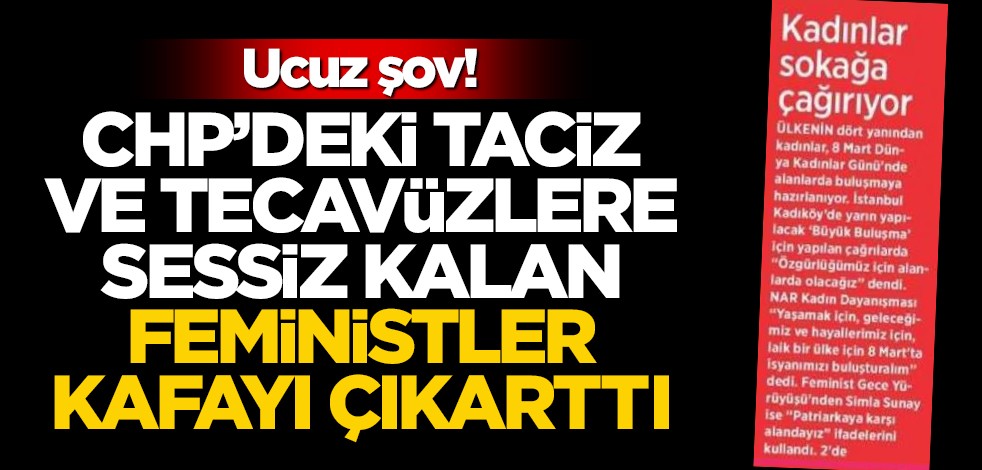 CHP'deki tecavüzlere sessiz kalan feministler kafayı çıkarttı! Ucuz şov