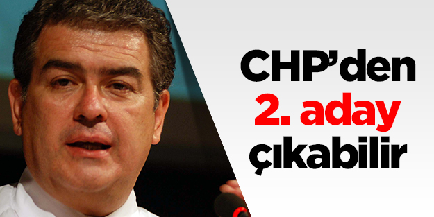CHP’den 2. aday çıkabilir