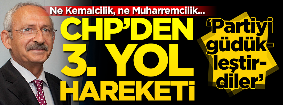 CHP'den "3. Yol Hareketi"... Ne Kılıçdaroğlu, ne İnce! "Yeni dünya düzenine ayak uyduracak bu hareket..."