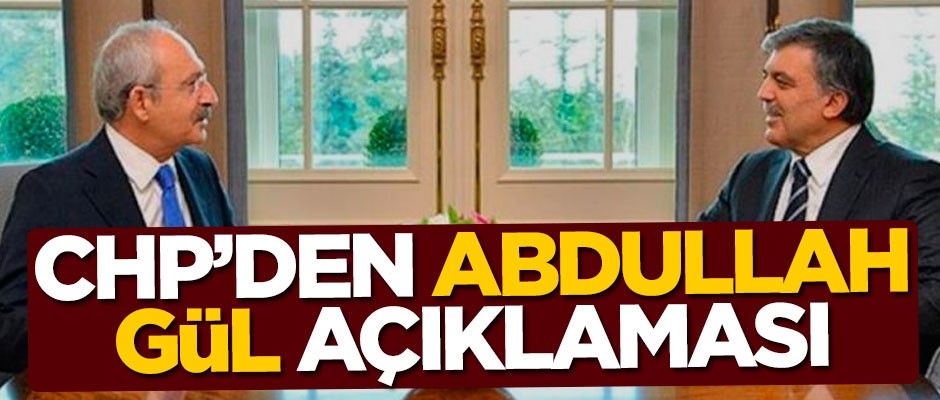 CHP'den Abdullah Gül açıklaması