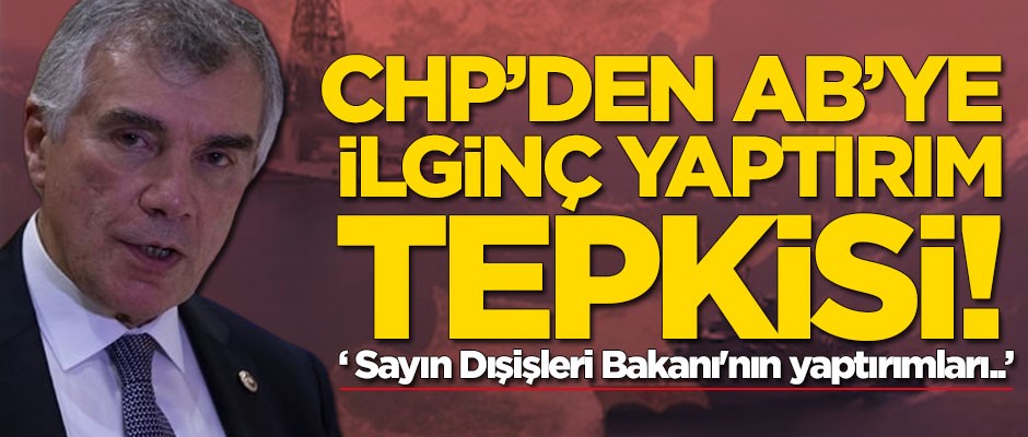 CHP'den AB'ye ilginç yaptırım tepkisi!