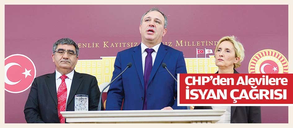 CHP’den Alevilere isyan çağrısı