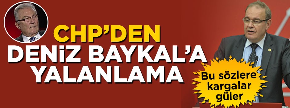 CHP'den Baykal'a yalanlama! Bu sözlere kargalar bile güler