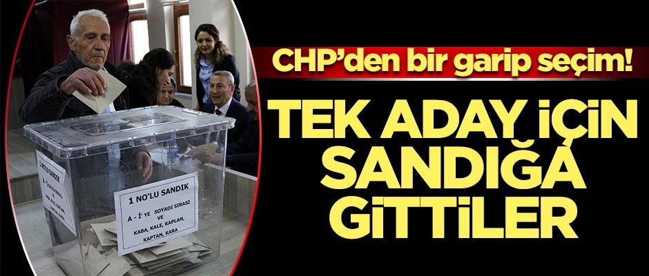 CHP'den bir garip seçim! Tek aday için sandığa gittiler