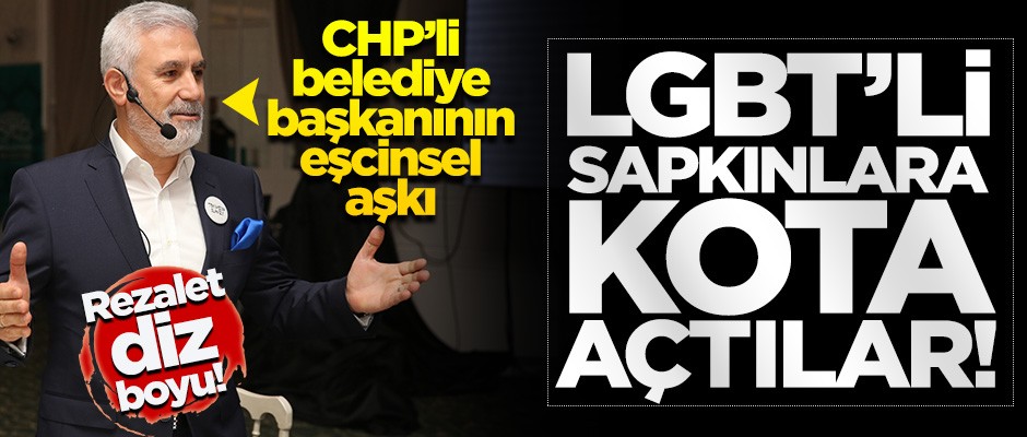 CHP'den büyük rezalet! LGBT'li sapkınlara kota açtılar