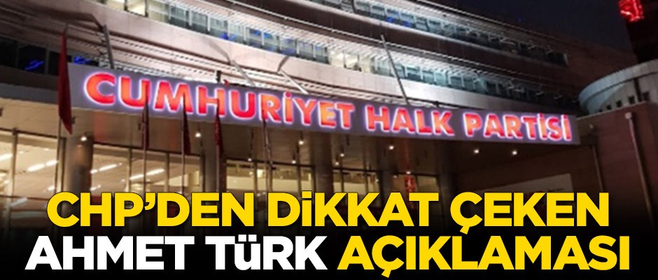 CHP'den dikkat çeken Ahmet Türk açıklaması