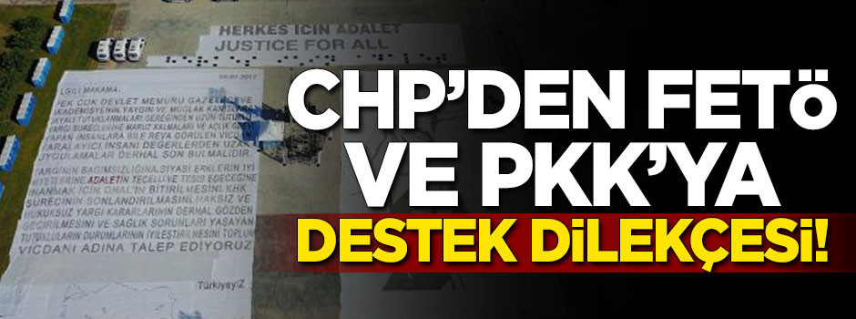 CHP'den FETÖ ve PKK'ya destek dilekçesi!