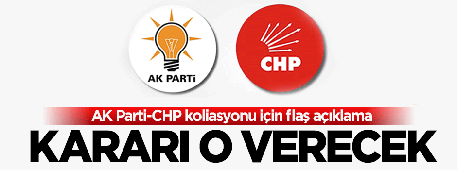 CHP'den flaş koalisyon açıklaması
