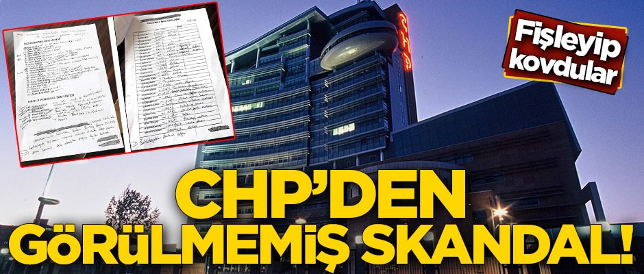 CHP'den görülmemiş skandal! Fişleyip kovdular...