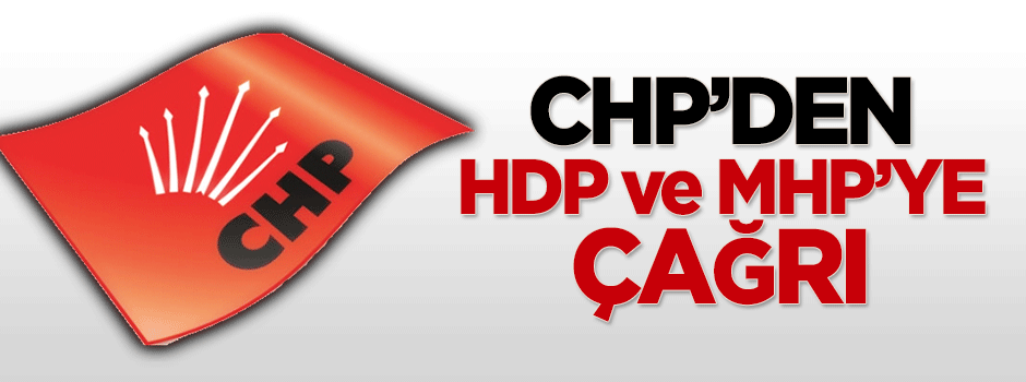 CHP'den HDP ve MHP'ye çağrı