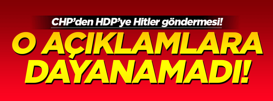 CHP'den HDP'ye Hitler tepkisi!