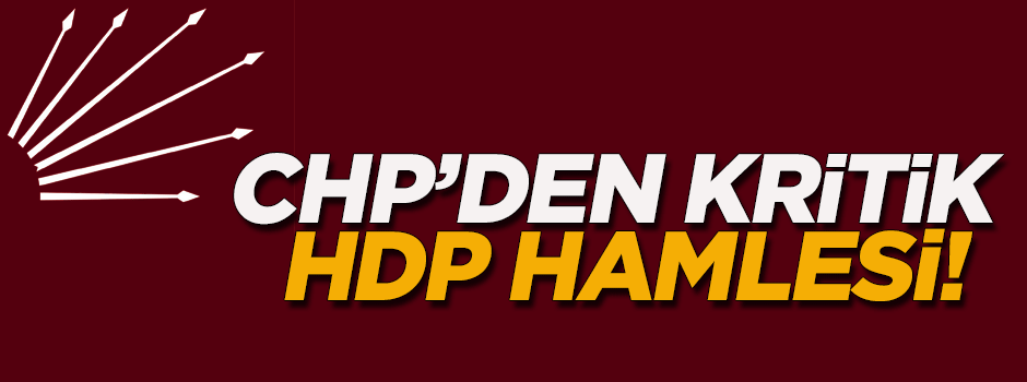CHP'den HDP'ye karşı kritik hamle