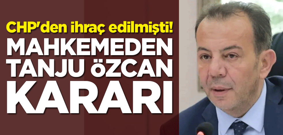 CHP'den ihraç edilmişti! Mahkemeden Tanju Özcan kararı