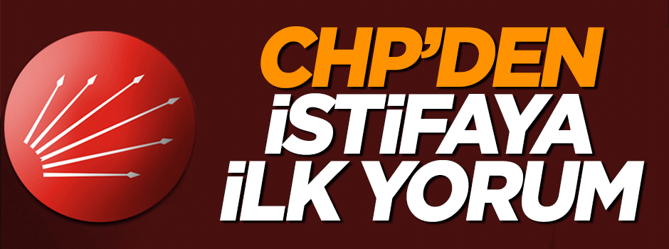 CHP'den İhsan Özkes'in istifasına için ilk yorum