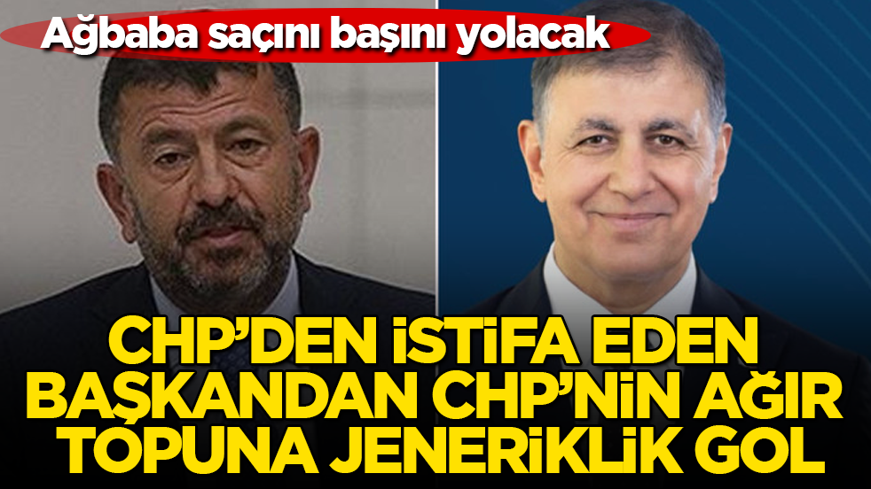 CHP’den istifa eden başkandan CHP’nin ağır topuna jeneriklik gol: Veli Ağbaba saçını başını yolacak