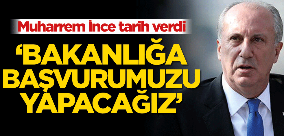 CHP’den istifa eden Muharrem İnce: Nisan'da başvurumuzu İçişleri Bakanlığı'na yapacağız