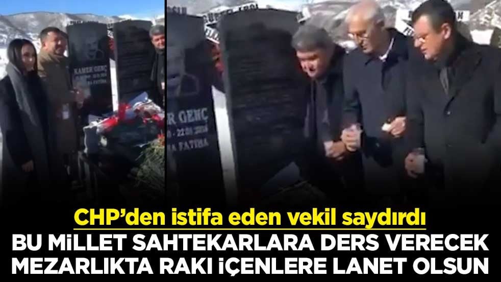CHP’den istifa eden vekil saydırdı: Bu millet sahtekarlara ders verecek, mezarlıkta rakı içenlere lanet olsun