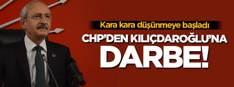 CHP'den Kılıçdaroğlu'na darbe!