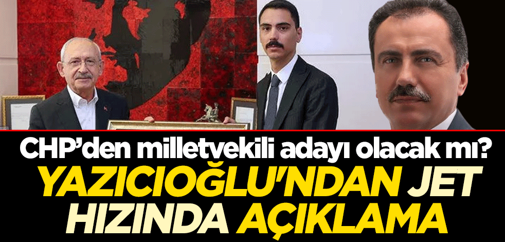 CHP’den milletvekili adayı olacak mı? Muhsin Yazıcıoğlu’nun oğlu Fatih Furkan Yazıcıoğlu'ndan jet hızında açıklama