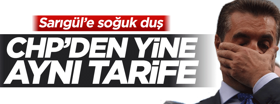 CHP'den Mustafa Sarıgül'e aynı tarife