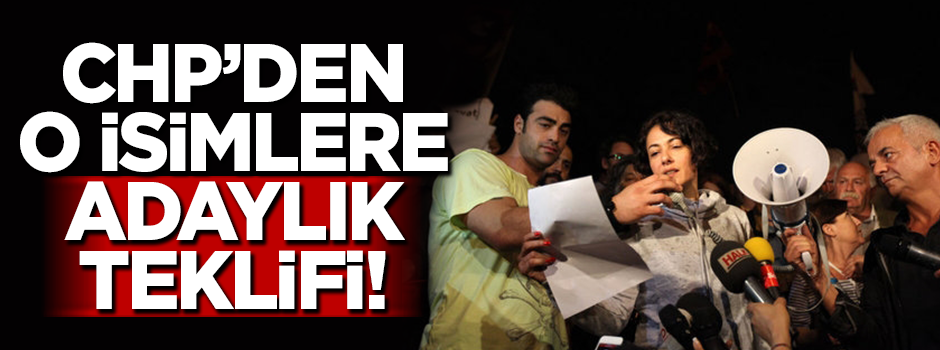 CHP'den o isimlere adaylık teklifi!