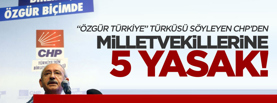 CHP'den onay almadan konuşmak yasak!