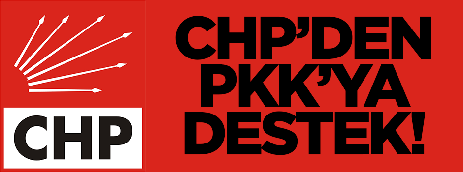 CHP'den PKK'ya destek