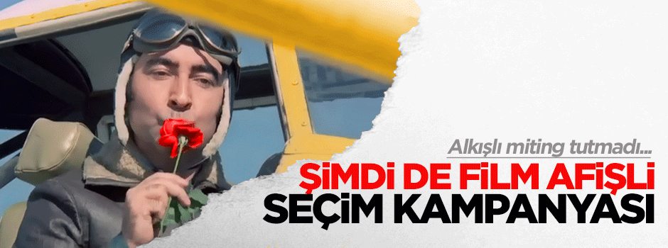 CHP'den şimdi de film afişli seçim kampanyası