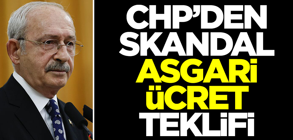 CHP'den skandal asgari ücret teklifi! Tepki yağdı