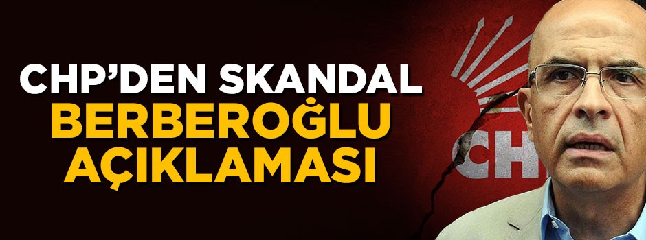 CHP'den skandal Enis Berberoğlu açıklaması