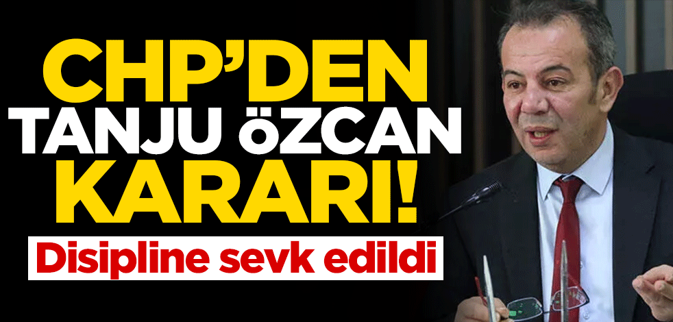 CHP'den Tanju Özcan kararı! Disipline sevk edildi
