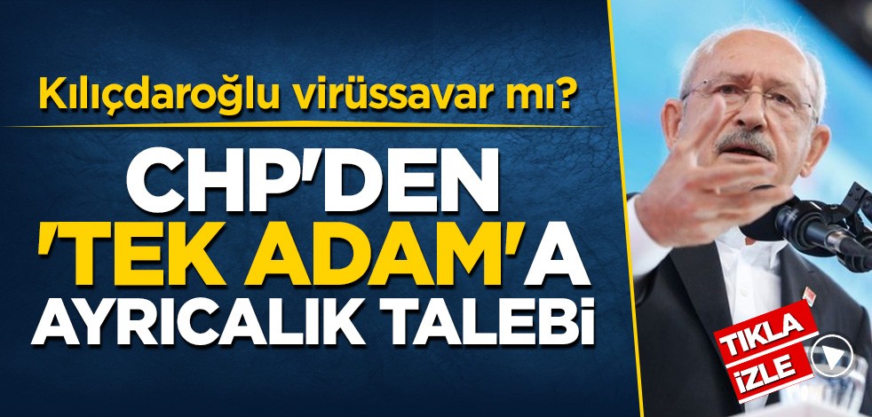 CHP'den 'tek adam'a ayrıcalık talebi