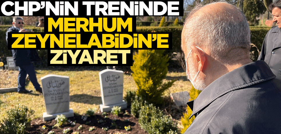 CHP’in treninde merhum Zeynelabidin’e ziyaret