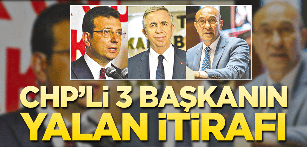 CHP’li 3 başkanın yalan itirafı